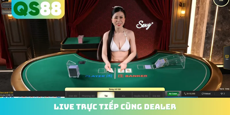 Live trực tiếp cùng Dealer